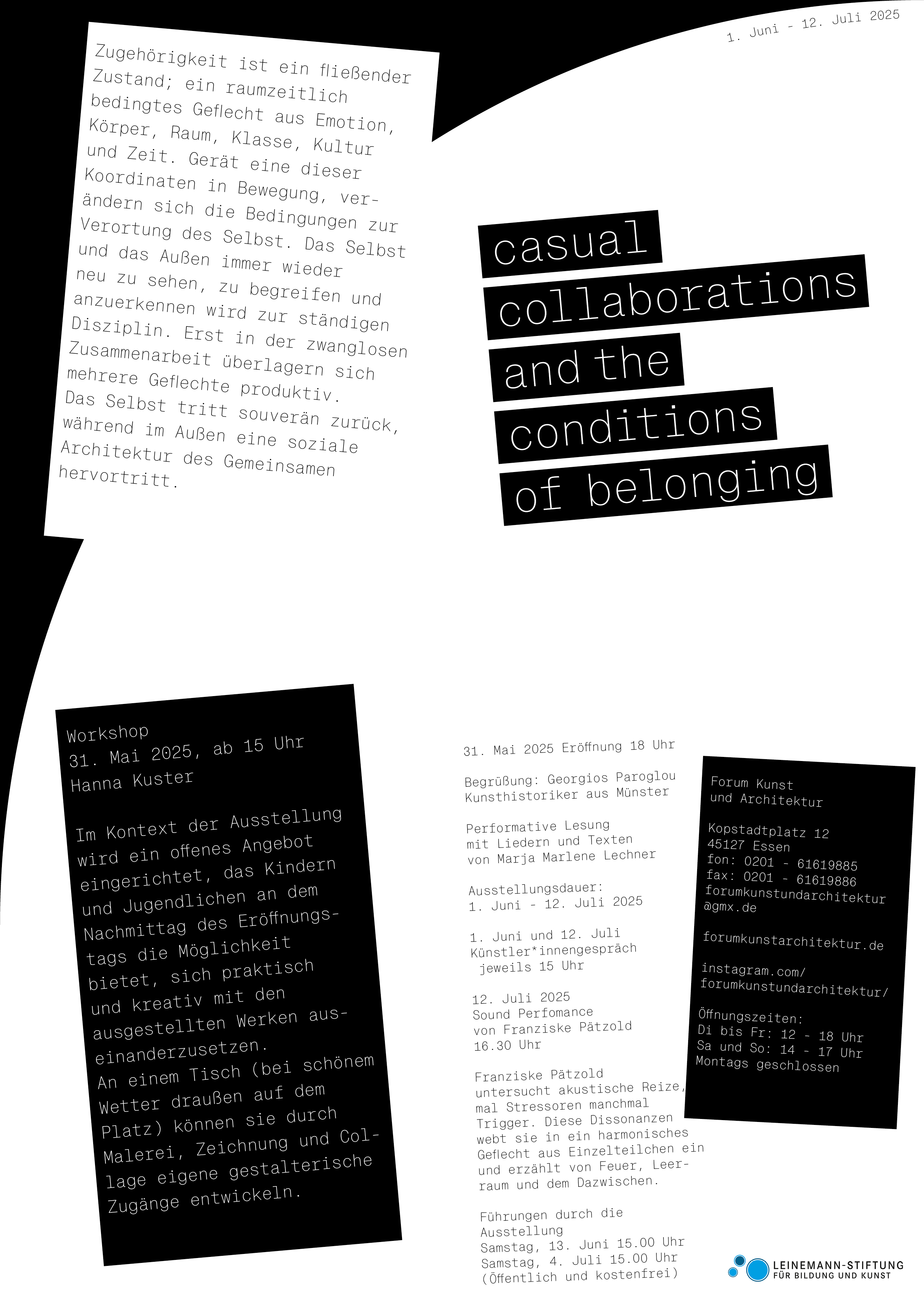   - 31.5. - 13.7.2025 Forum für Kunst und Architektur Essen, casual collaborations and the conditions of belonging